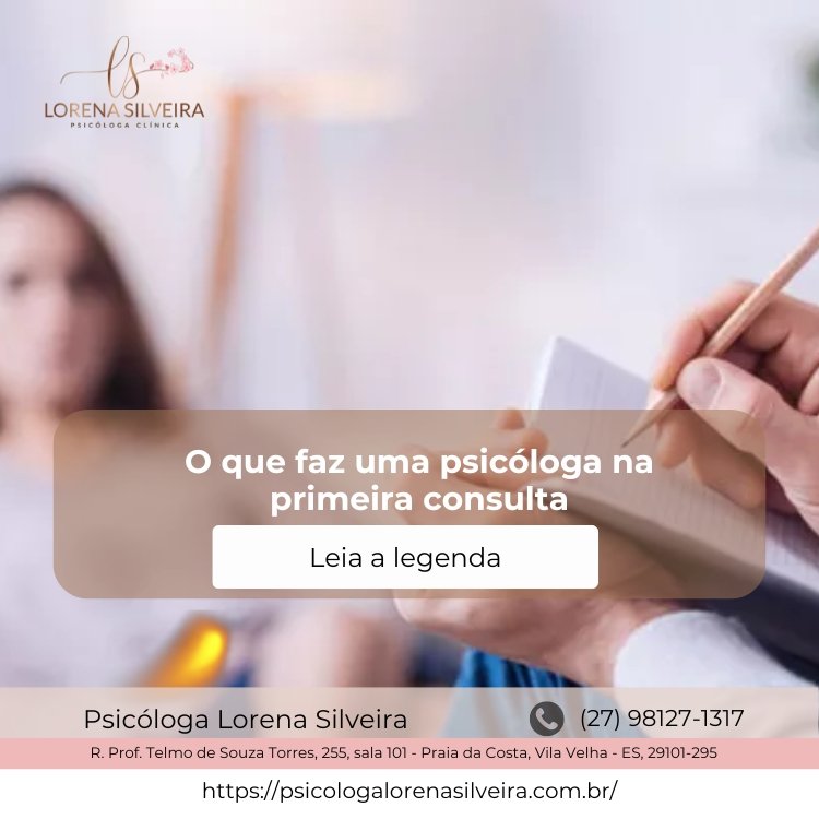 O/que/faz/uma/psicóloga/na/primeira/consulta?