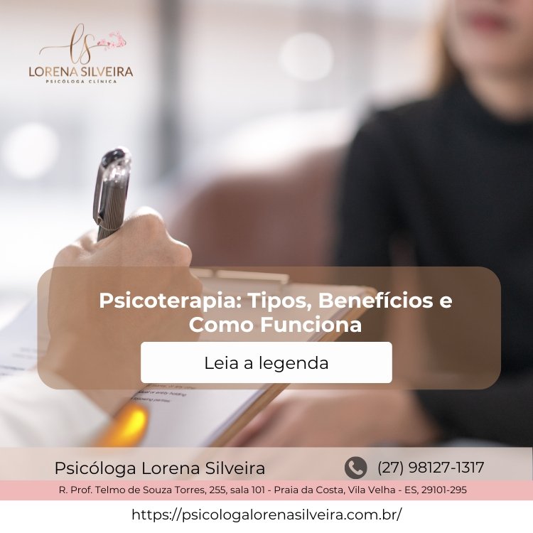 Psicoterapia/Tipos/Benefícios /eComo/Funciona Psicoterapia-Tipos,-Benefício- e-Como-Funciona